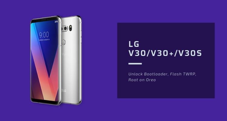 How To Unlock Bootloader Of Lg V30 - Install Twrp And Root On Oreo