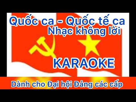 Quốc Ca - Quốc Tế Ca I Nhạc Không Lời I Karaoke - Beat I Đại Hội Đảng Các  Cấp I Anh Tuấn Music - Youtube