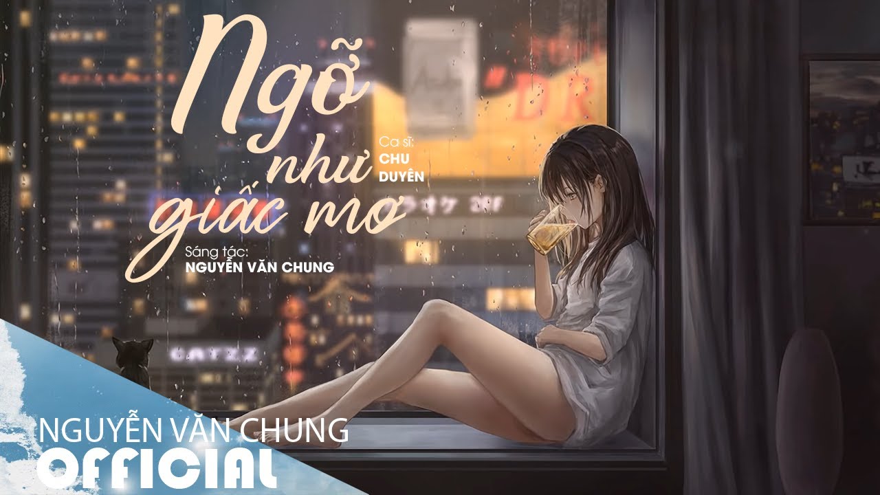 Ngỡ Như Giấc Mơ - Chu Duyên | St: Nguyễn Văn Chung | (Official Lyric Video)  - Youtube