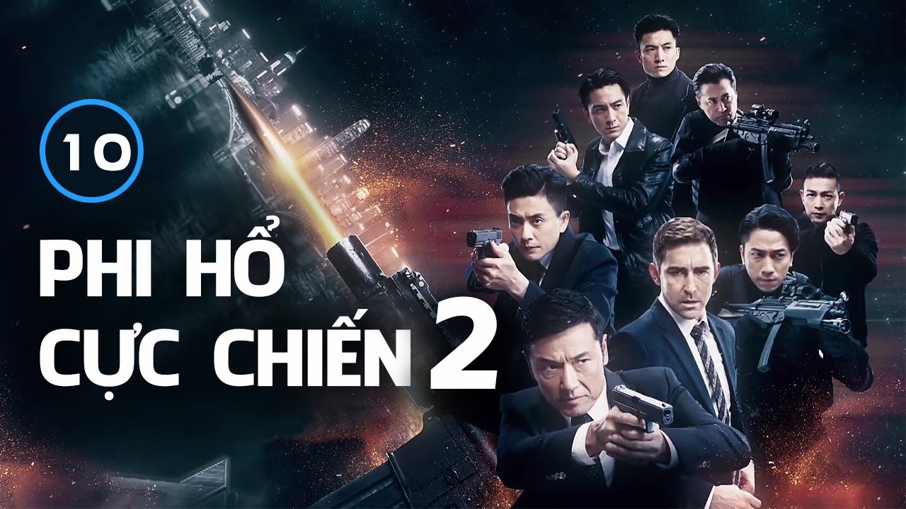 Phi Hổ Cực Chiến 2 Tập 10 (Tiếng Việt) | Miêu Kiều Vỹ, Ngô Trác Hy, Huỳnh  Tông Trạch | Tvb 2020 - Youtube