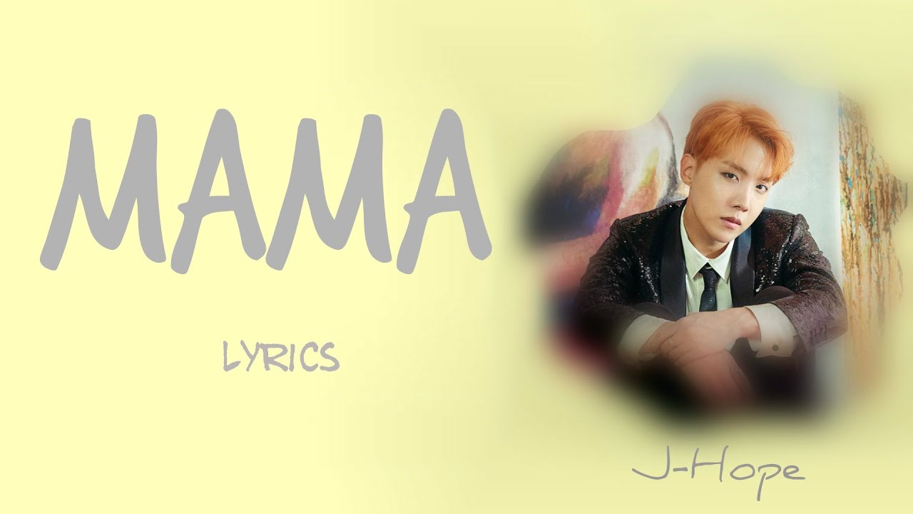 Bts J-Hope - 'Mama' [Han|Rom|Eng Lyrics] [Full Version] - Youtube
