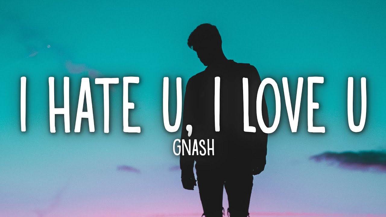 Gnash - I Hate U, I Love U (Lyrics) Ft. Olivia O'Brien - Youtube