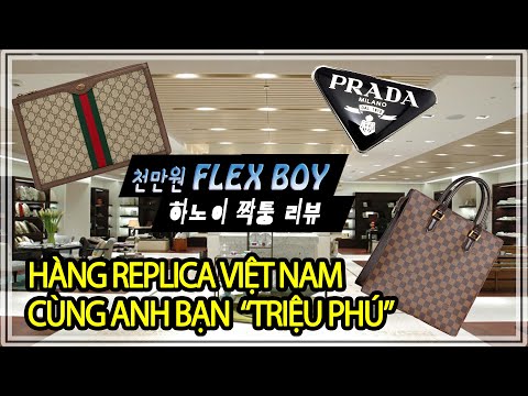 필수 시청!!! 하노이 레플리카 A 급 짝퉁 귀국선물 꿀팁 전수!!!!_Review shop hàng replica Việt Nam cùng anh bạn “triệu phú