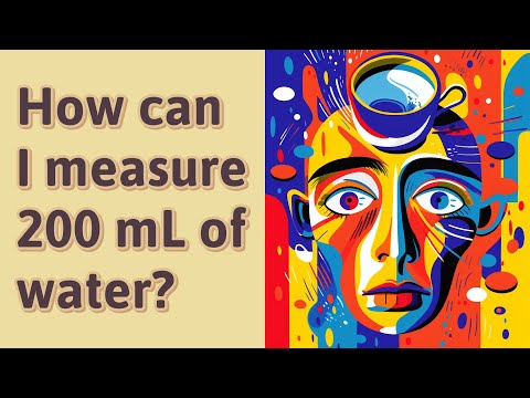 How can I measure 200 mL of water?