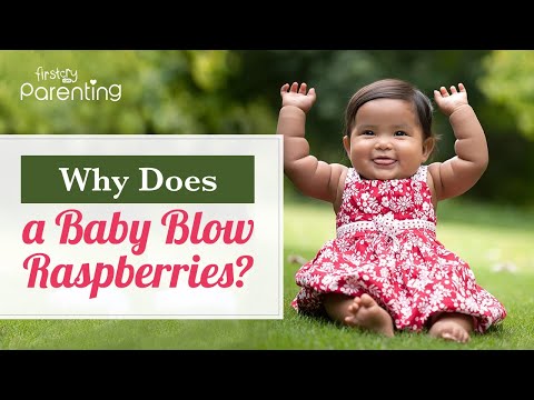 Baby Blowing Raspberries - Reasons and Benefits