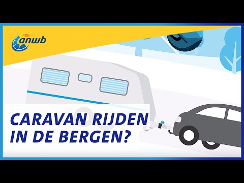 Hoe rij ik met een caravan in de bergen? | ANWB Kamperen