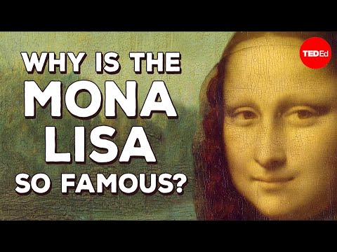 Why is the Mona Lisa so famous? - Noah Charney