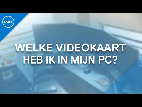 Welke videokaart heb ik in mijn computer?