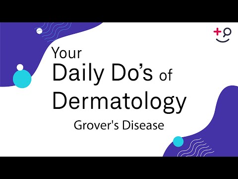 Grover's Disease - Daily Do's of Dermatology