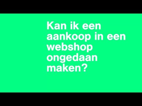 Kan ik de koop ongedaan maken bij een aankoop via een webshop?